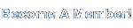 Become A Member!